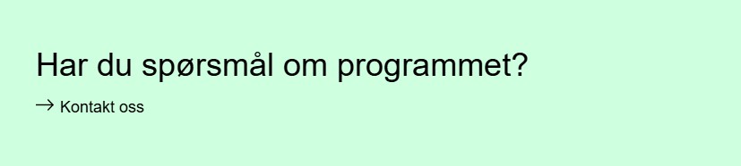 Grønn boks med teksten "Har du spørsmål om programmet? Kontakt oss"