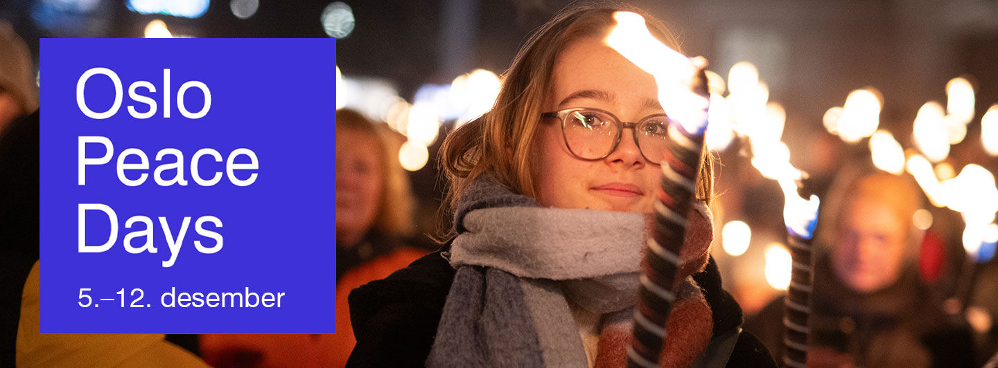 Oslo Peace days 5-12.desember. I bakgrunnen er det bilde av en jente som holder en fakkel. 