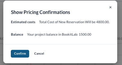 Pricing confirmation pop-up window shows the estimated costs and the remaining balance. Confirm button at the bottom to submit the booking. Cancel button will return the user to the reservation panel.