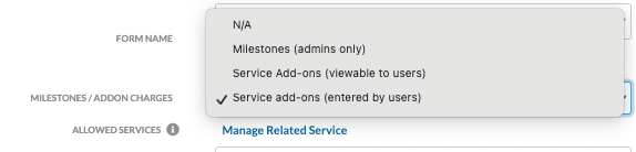 The MILESTONES / ADDON CHARGES field opens options showing N/A, Milestones (admin only), Service Add-ons (viewable to users), and Service Add-ons (entered by users) that are enabled. At the bottom, the ALLOWED SERVICES field shows several chips indicating Offline Services set.