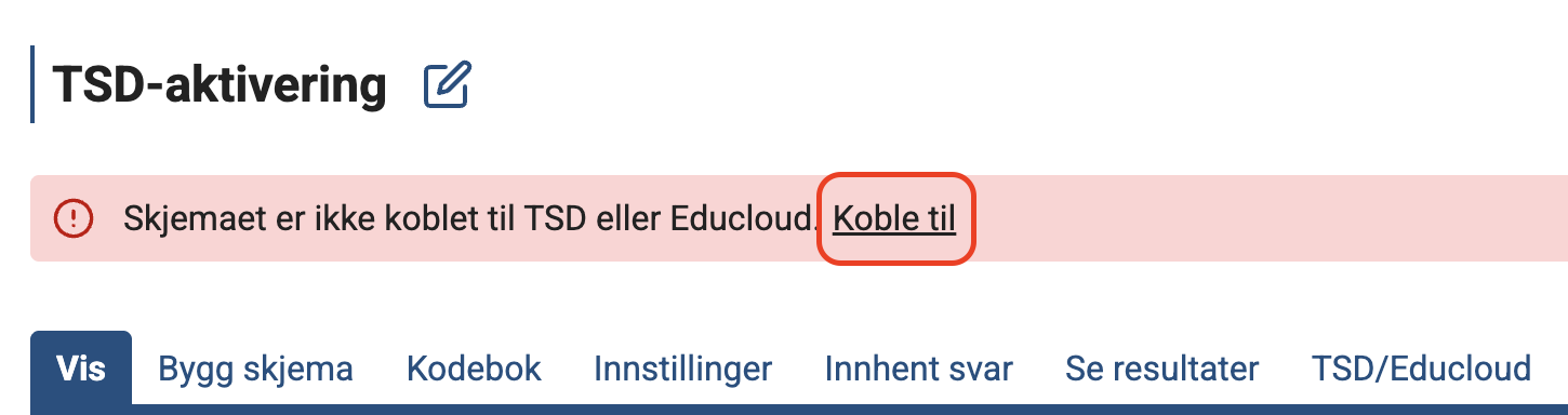 Skjermbilde fra nettskjema.no av et skjema som ikke er koblet til TSD. Rød ring rundt "Koble til".